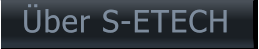 Über S-ETECH Über S-ETECH